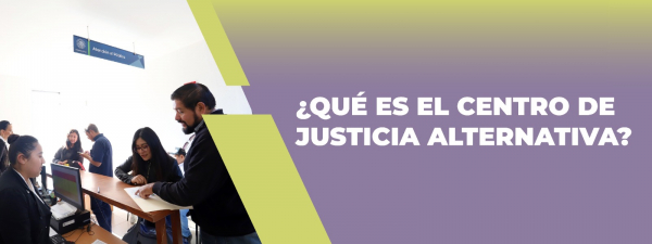 ¿Qué es el Centro de Justicia Alternativa?