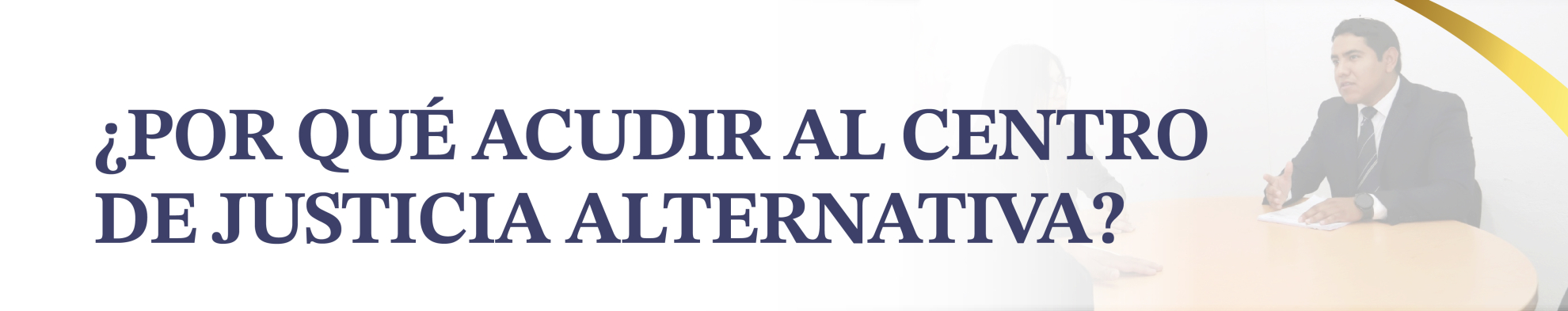 ¿Por qué Acudir al Centro de Justicia Alternativa?